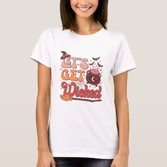 Halloween, lasst uns schlecht werden T-Shirt (Vorderseite)