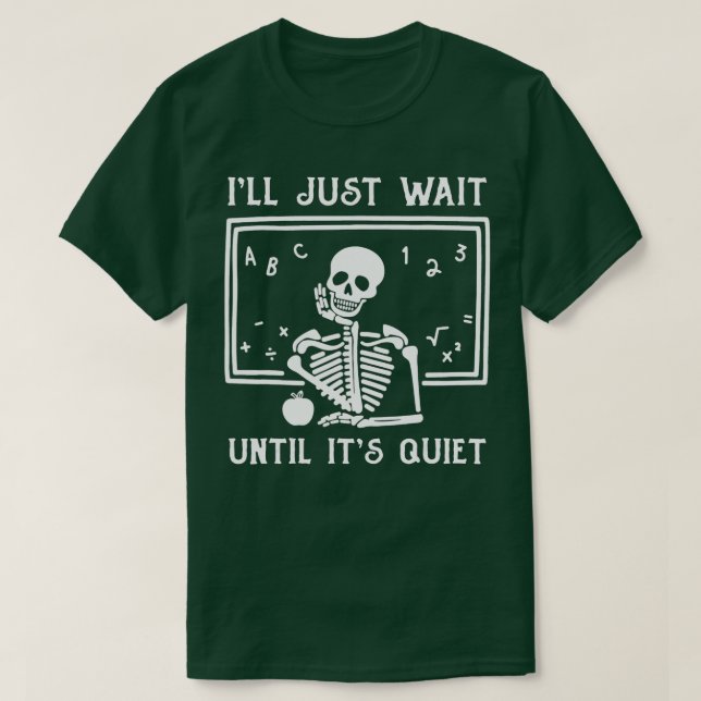 Halloween-Lehrer, ich warte nur, bis es ruhig ist T-Shirt (Design vorne)