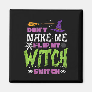 Halloween macht mich nicht zu einem Dreh mit Hexen Magnet