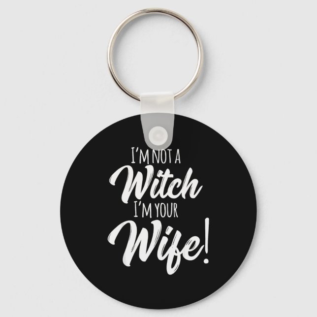 Halloween Matching Women Funny I'm Not A Witch I'm Schlüsselanhänger (Vorderseite)