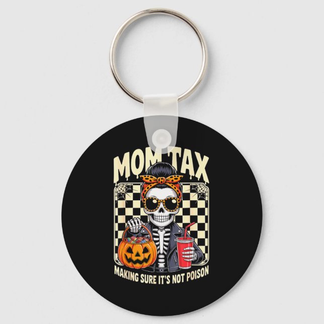 Halloween Mom Tax Making Sure It's Not Ison Skelet Schlüsselanhänger (Vorderseite)