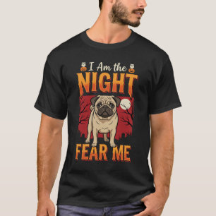 Halloween-Mops Ich bin die Nacht Fürchte Mich T-Shirt