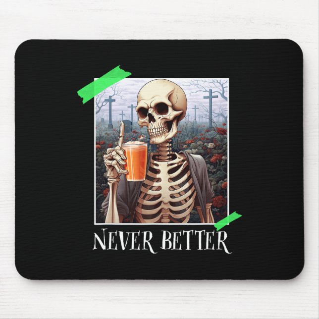 Halloween Never Better Skeleton Funny Skull 1 Mousepad (Vorne)