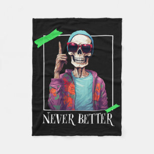 Halloween Never Better Skeleton Funny Skull Fleecedecke