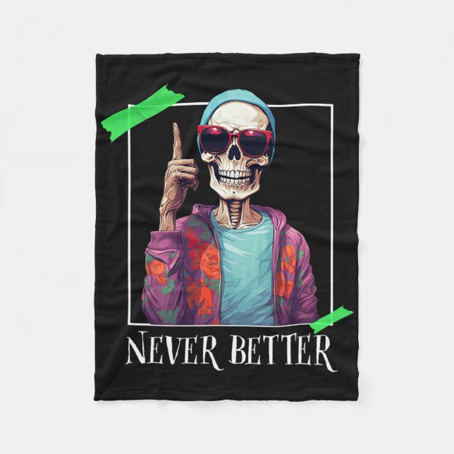 Halloween Never Better Skeleton Funny Skull Fleecedecke (Vorderseite)