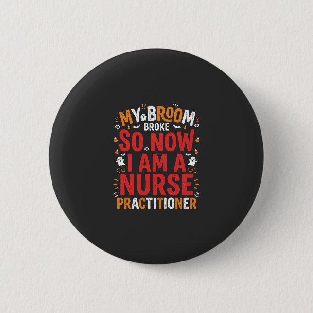 Halloween Nurse Practitioner Besen Kaputt Design Button (Vorderseite)
