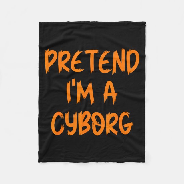 Halloween Pretend I'm A Cyborg Costume Funny Lazy  Fleecedecke (Vorderseite)