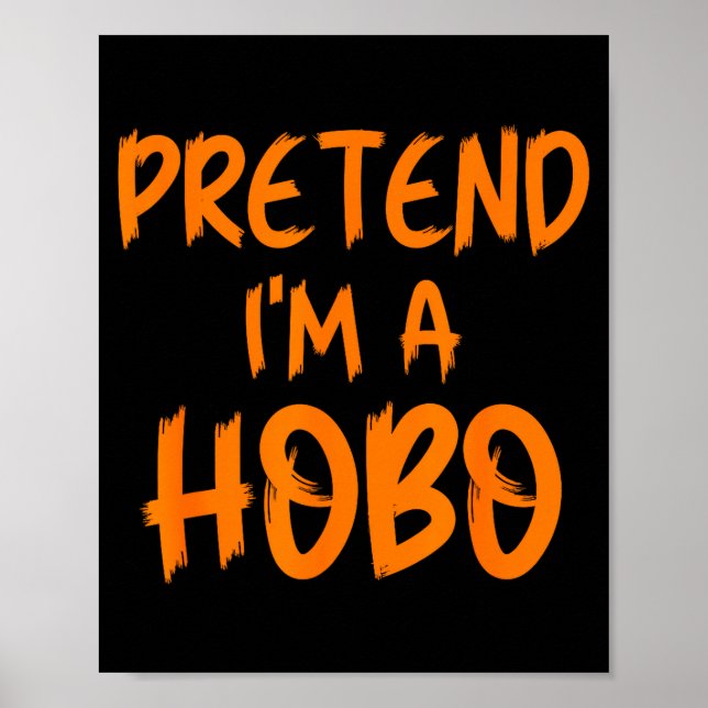 Halloween Pretend I'm A Hobo Costume Funny Lazy Ad Poster (Vorne)