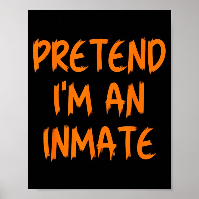 Halloween Pretend I'm An Inmate Costume Lazy Kids  Poster (Vorne)