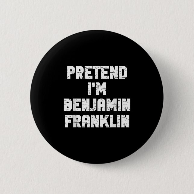 Halloween Pretend I'm Benjamin Franklin Costume La Button (Vorderseite)
