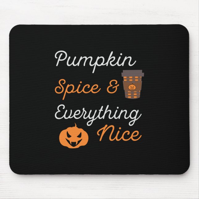 Halloween Pumpkin Spice and Everything Nice Xmas Mousepad (Vorne)