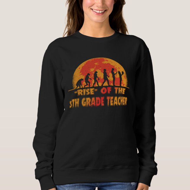 Halloween Rise of the 5th Grade Teacher Job Cowork Sweatshirt (Vorderseite)
