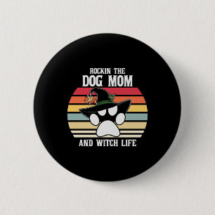 Halloween Rockt das Hunde-Mama- und Hexen-Leben We Button