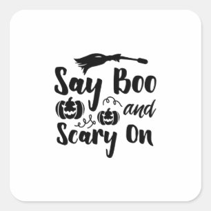 Halloween Say Boo and Scary On Birthday Quadratischer Aufkleber