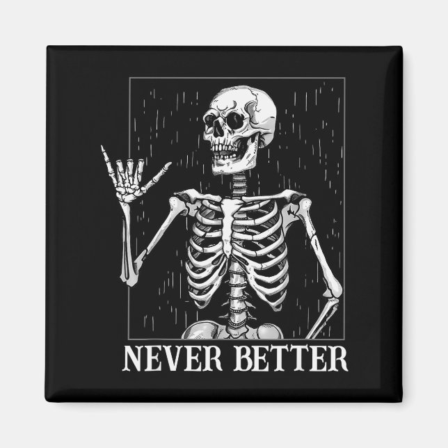 Halloween Shaka Hand Sign Never Better Skeleton Fu Magnet (Vorne)