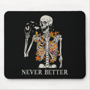 Halloween-Shirts für Frauen nie besseres Skelett F Mousepad