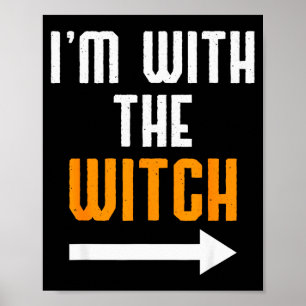 Halloween-Shirts für Männer Ich bin mit der Hexe L Poster