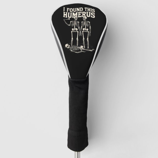 Halloween Skeleton I fand Humerus Funny Costume Golf Headcover (Vorderseite)