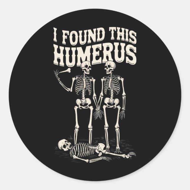 Halloween Skeleton I fand Humerus Funny Costume Runder Aufkleber (Vorderseite)