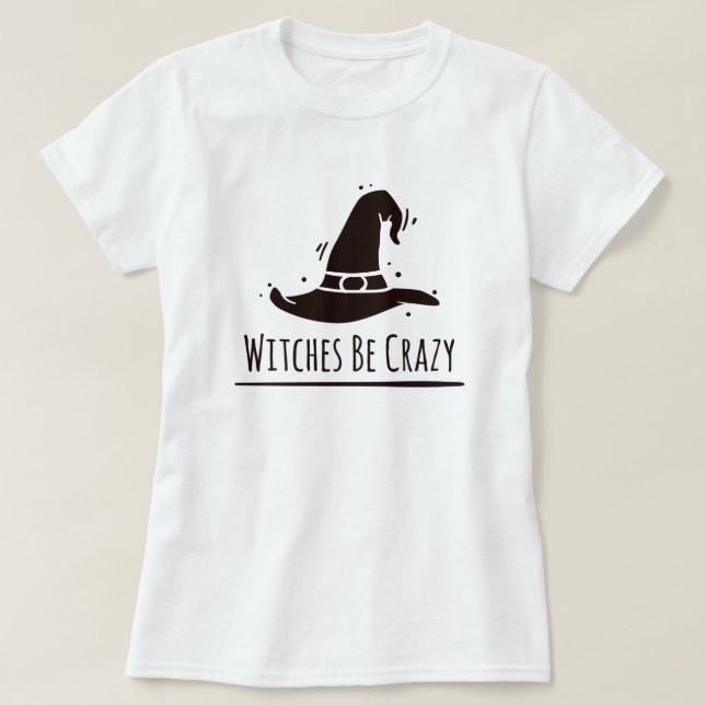 Halloween sorcières être fou T-shirt (Design devant)