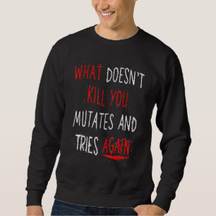 Halloween Sprichwort Monster Mutant Zombie Apokaly Sweatshirt