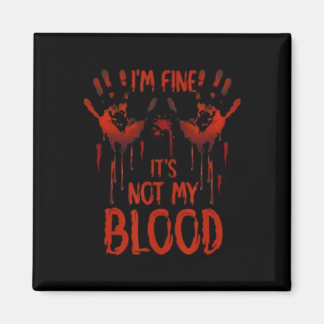 Halloween Spritzer Blood Sprichwort ich bin gut Es Magnet (Vorne)