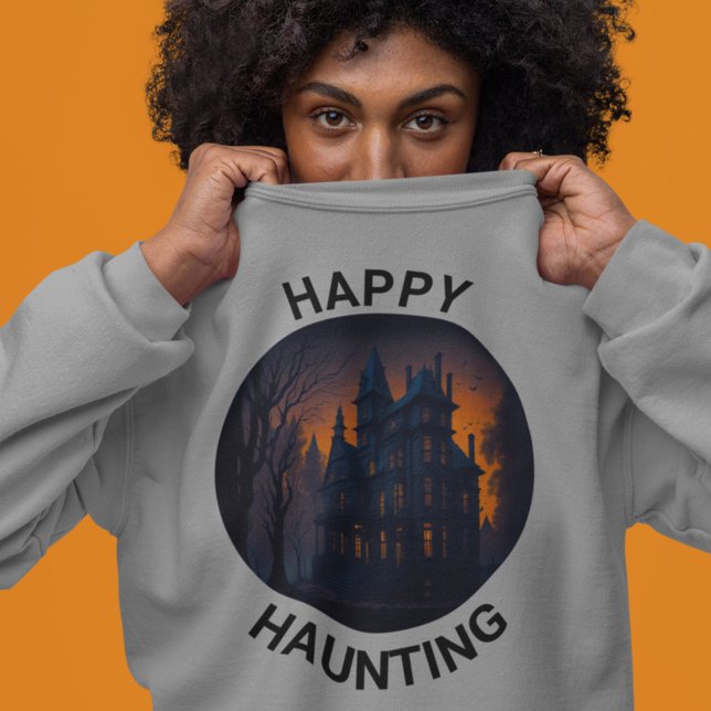 Halloween Spuk Herrenhaus Happy Haunting Sweatshirt (Von Creator hochgeladen)