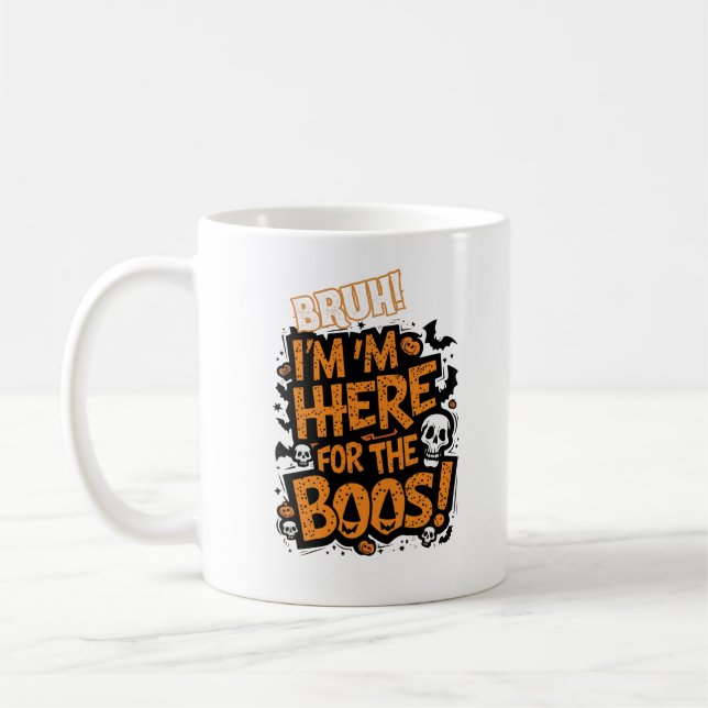 Halloween Tasse Bruh, ich bin nur für die Boos da! (Links)