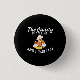 Halloween The Candy Is Calling Birthday Button