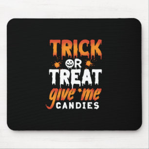 Halloween Trick or Treat Give Me Candies Mousepad