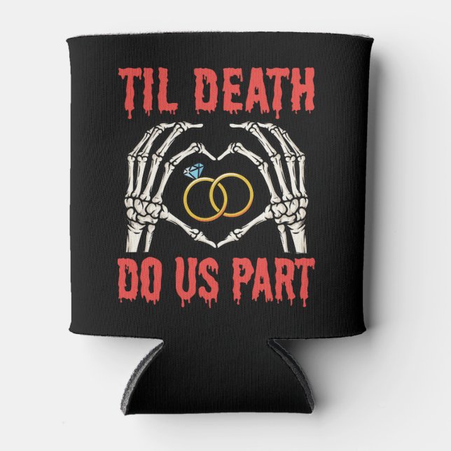 Halloween Verlobung Til Death Do us Part Dosenkühler (Vorderseite)