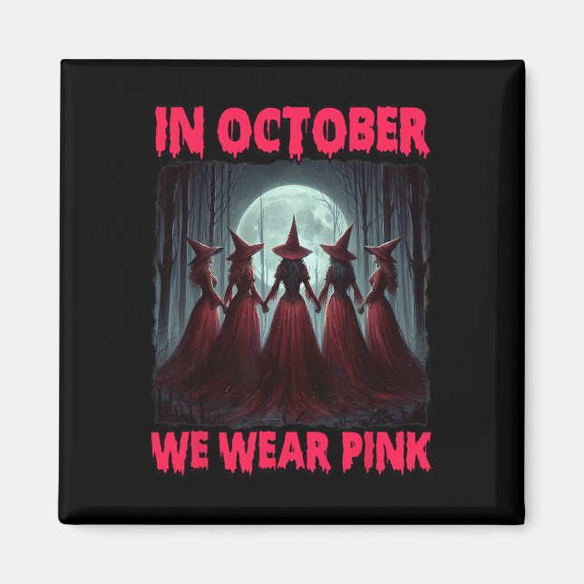 Halloween Vibes Brustkrebs Hexe im Oktober Wir Magnet (Vorne)