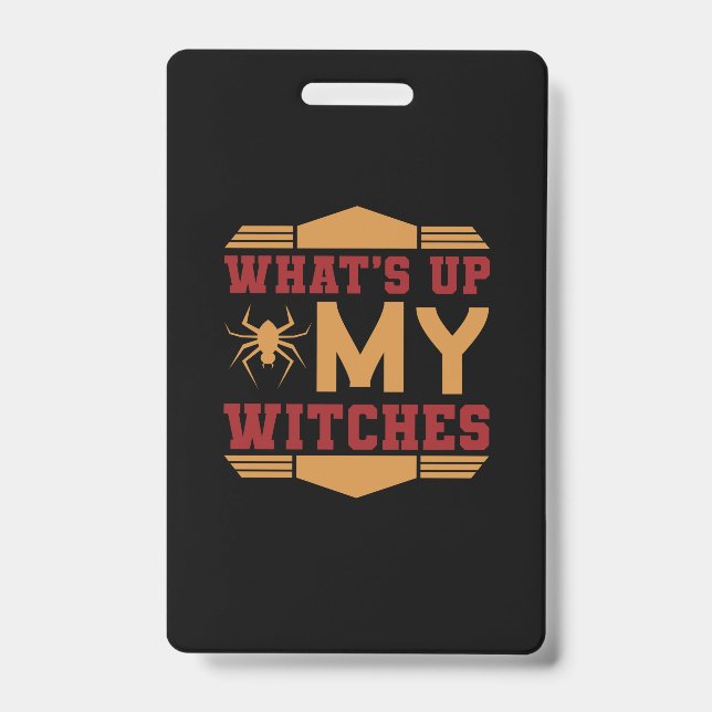 Halloween What Up My Witches Ausweis (Vorderseite)