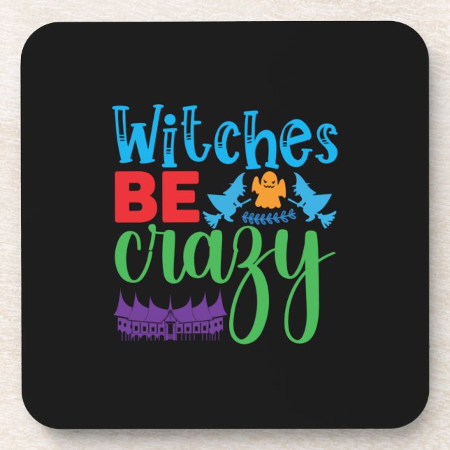 Halloween Witch Be Crazy Getränkeuntersetzer (Vorderseite)