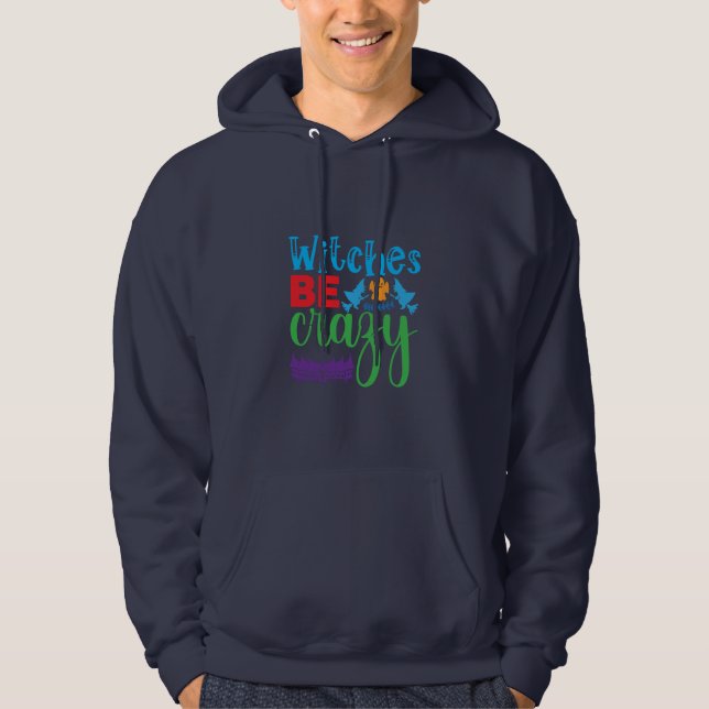 Halloween Witch Be Crazy Hoodie (Vorderseite)