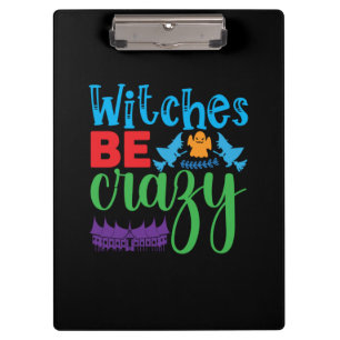 Halloween Witch Be Crazy Klemmbrett