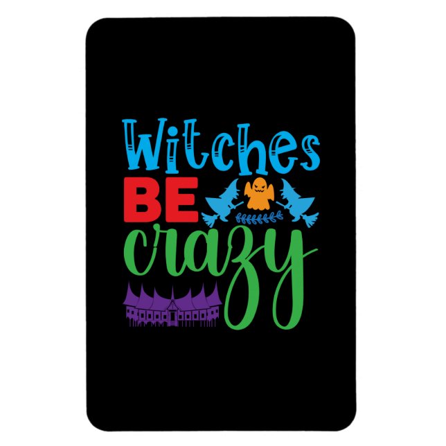 Halloween Witch Be Crazy Magnet (Vertikal)