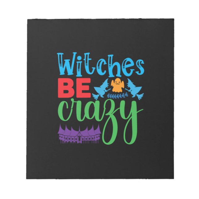 Halloween Witch Be Crazy Notizblock (Vorderseite)
