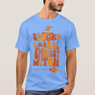 Halloween Witch Spooky Liberal Feminist Hexe, Hal T-Shirt