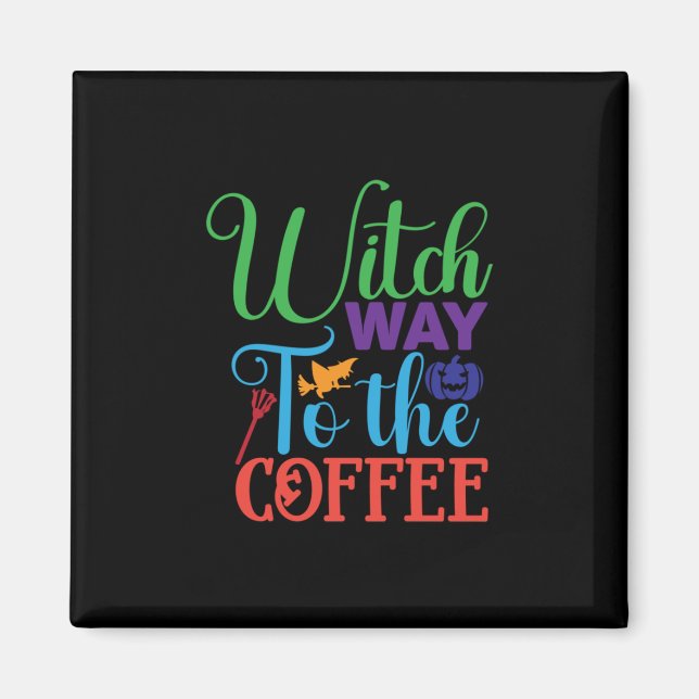 Halloween Witch Way To The Coffee Magnet (Vorne)