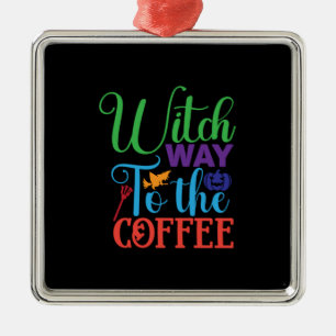 Halloween Witch Way To The Coffee Ornament Aus Metall