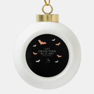 Hallowine Halloween Zitat Iss Trinke Keramik Kugel-Ornament