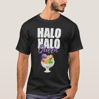 Halo Halo A Filipino Food For A Philippine Pinoy T-Shirt