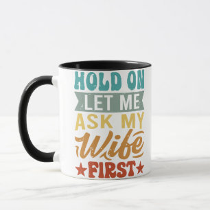 Halt auf Lass Frag mir meine Ehefrau zuerst - Funn Tasse