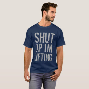 HALT DEN MUND ICH HEBE FITNESSSTUDIO GEWICHTHEBEN T-Shirt