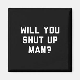 Halt Den Mund Mann Lustiges Politisches Design  Magnet
