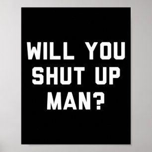 Halt Den Mund Mann Lustiges Politisches Design Poster