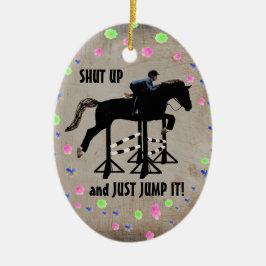 Halt den Mund und hüpfe einfach das Pferd. Keramik Ornament