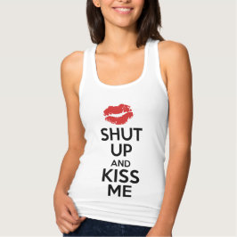 Halt den Mund und küss mich Tank Top