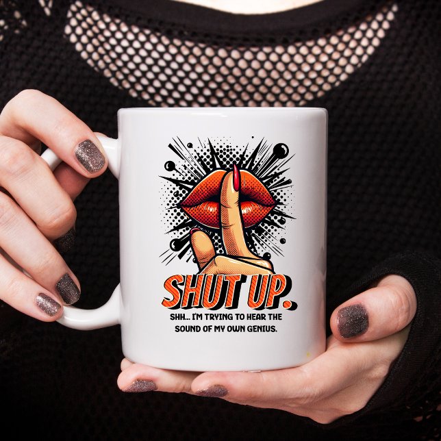 Halt den Mund und versuche, meinen eigenen Genius  Tasse (SHUT UP EMPLOYEE MUG)
